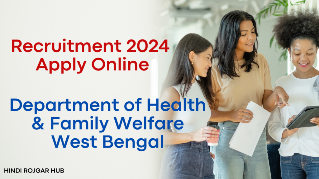 DHFW, West Bengal Medical Officer, CHO & Other Recruitment 2024 – Apply Online for 441 Posts